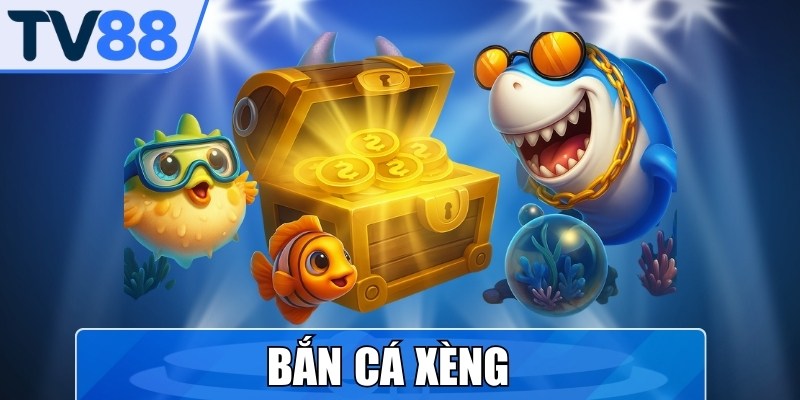 Bắn Cá Xèng